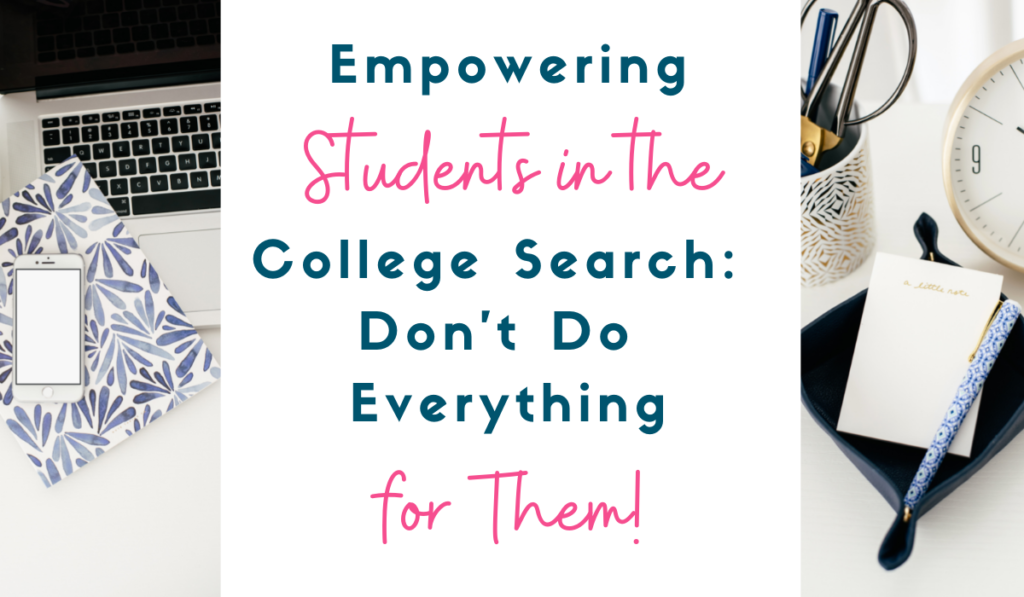 Empowering_Students_In_the_College_Search_Don't_Do_Everything_For_Them_Feature