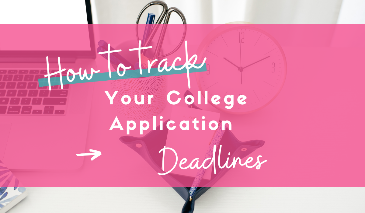How to Track Your College Application Deadlines Confused to College Ready