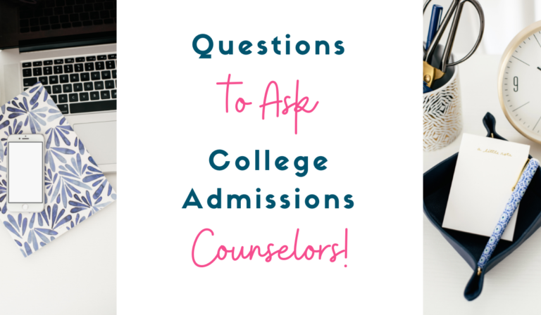 Questions To Ask College Admissions Counselors - Confused To College Ready